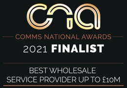 Comms National awards 2021 Finalist Best Wholesale Service provider upto £10m 2021